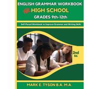 English Grammar Workbook for High School Grades 9th - 12th: Self-Paced Workbook to Improve Grammar and Writing Skills (Mark E. Tyson's ENGLISH GRAMMAR WORKBOOKS Series)