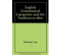English Grammatical Categories: and the Tradition to 1800