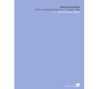 English Historians: With an Introduction by a. J. Grant (1906)