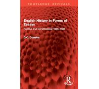 English History in Forms of Essays: Political and Constitutional 1066-1688 (Routledge Revivals)