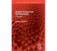 English Homes and Housekeeping: 1700-1960 (Routledge Revivals)