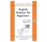 English Humour for Beginners - Paperback NEW George Mikes(Au 2 Jun. 2016