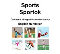 English-Hungarian Sports / Sportok Children’s Bilingual Picture Dictionary