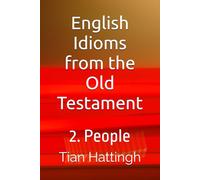 English Idioms from the Old Testament: 2. People (English Idioms from the Bible.)