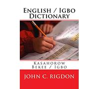 English / Igbo Dictionary: Kasahorow Bekee / Igbo