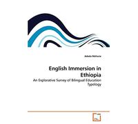 English Immersion in Ethiopia: An Explorative Survey of Bilingual Education Typology
