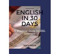 English in 30 Days: A Practical Guide for ESL Learners