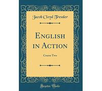 English in Action: Course Two (Classic Reprint)