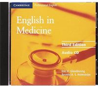 English in Medicine Audio CD: A Course in Communication Skills (Cambridge Professional English): Written by Eric H. Glendinning, 2005 Edition, (3rd Edition) Publisher: Cambridge University Press [Audio CD]