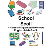 English-Irish Gaelic School/Scoil Children’s Bilingual Picture Dictionary (FreeBilingualBooks.com)