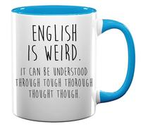 English is Weird Ceramic Tea Coffee Mug Light Blue