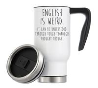 English is Weird Vacuum Insulated Thermal Travel Coffee Mug 480ml White