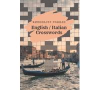 English Italian Crossword Puzzlebook: A fun and challenging way to learn new languages!