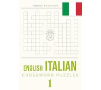 ENGLISH - ITALIAN CROSSWORD PUZZLES 1: Workbook for Kids and Adults (LANGUAGES with ADHIBE RATIONEM)