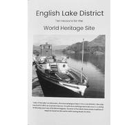 English Lake District: Ten reasons for the World Heritage Site