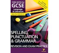 English Language and Literature Spelling, Punctuation and Grammar Revision and Exam Practice: York Notes for GCSE - everything you need to study and prepare for the 2025 and 2026 exams: (York Notes)