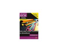 English Language and Literature Spelling, Punctuation and Grammar Workbook: York Notes for GCSE (9-1)