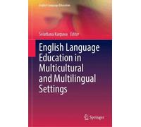 English Language Education in Multicultural and Multilingual Settings (English Language Education, 48)