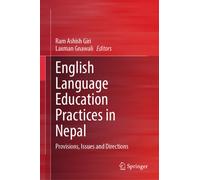 English Language Education Practices in Nepal : Provisions, Issues and Directions