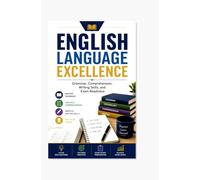ENGLISH LANGUAGE EXCELLENCE: Grammar, Comprehension, Writing Skills, and Exam Readiness