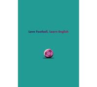 English Language Learner Notebook II: Love Football, Learn English: 2 (HATRIQA'S Language Learner Notebooks)
