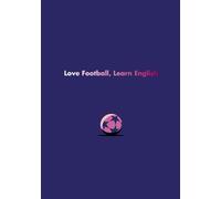 English Language Learner Notebook: Love Football, Learn English (HATRIQA Language Learner Notebooks)