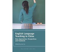 English Language Teaching in China: New Approaches, Perspectives and Standards