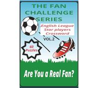 English League Soccer Stars Crossword: The Beautiful Game (Vol. 2): A Puzzle Challenge Featuring England’s Greatest Players and Football Moments (The Fan Challenge Series)