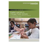 English Learners in Chicago Public Schools: An Exploration of the Influence of Pre-K and Early Grade Years