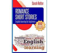 ENGLISH LEARNING: ROMANCE SHORT STORIES FOR BEGINNERS: A1/A2 Levels. Common European Framework of Reference for Languages (EASY ENGLISH)