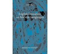 English Literature and Ancient Languages by Kenneth Haynes - 9780199212125