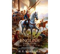 English Literature for Boys and Girls (Illustrated, Annotated): Discover the origins of English literature-from epic poems to Shakespeare and beyond.