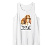 English Lop Rabbits Because Normal Ears are Overrated Tank Top