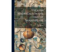 English Madrigals in the Time of Shakespeare