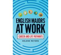 English Majors at Work : Career and Life Pathways