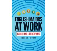 English Majors at Work : Career and Life Pathways