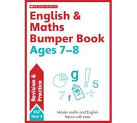 English & Maths Bumper Workbook For Ages 7-8: Endless Summer Learning Fun with 165+ Pages (Revision and Practice)