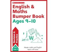 English & Maths Bumper Workbook For Ages 9-10: Endless Summer Learning Fun with 165+ Pages (Revision and Practice)