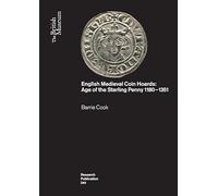 English Medieval Coin Hoards: Age of the Sterling Penny 1180-1351 (British Museum Research Publications)