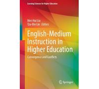 English-Medium Instruction in Higher Education: Convergence and Conflicts (Learning Sciences for Higher Education)