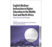 English-Medium Instruction in Higher Education in the Middle East and North Africa: Policy, Research and Pedagogy