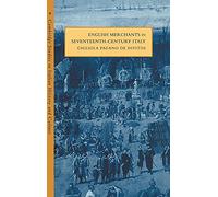 English Merchants in Seventeenth-Century Italy (Cambridge Studies in Italian History and Culture)