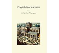 English Monasteries (Classic Books)