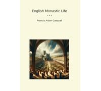 English Monastic Life (Classic Books)