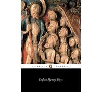 English Mystery Plays (The Penguin English Library ; El93)
