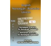 English Norwegian Romanian Lexicon - Volume 1: Most common words and everyday usage phrases. (English, Norwegian and Romanian Tri-Lingual Lexicon.)