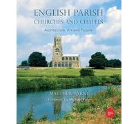 English Parish Churches and Chapels: Art, Architecture and People