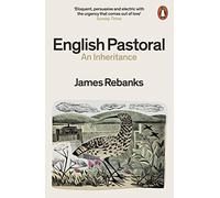 English Pastoral : An Inheritance - The Sunday Times bestseller from the author of The Shepherd's Life