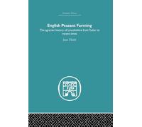 English Peasant Farming: The Agrarian history of Lincolnshire from Tudor to Recent Times (Economic History)