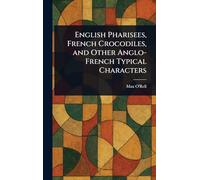 English Pharisees, French Crocodiles, and Other Anglo-French Typical Characters